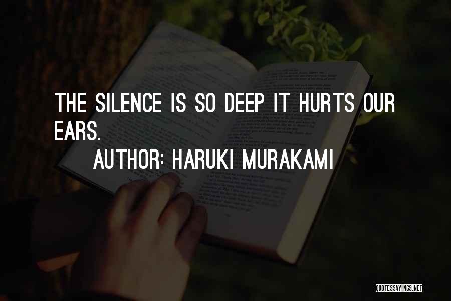 Your Silence Hurts Quotes By Haruki Murakami