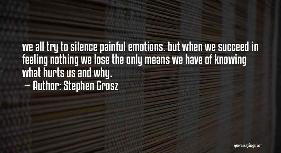 Your Silence Hurts Quotes By Stephen Grosz