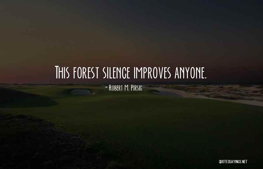 Your Silence Improves The Quotes By Robert M. Pirsig