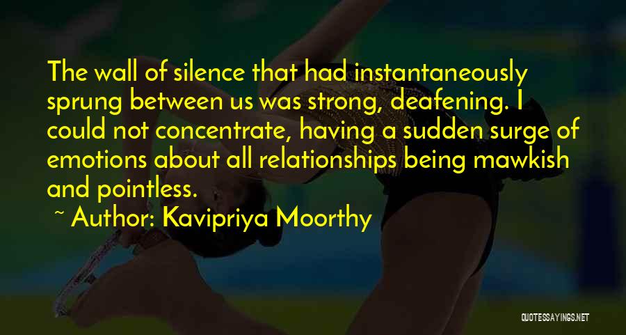 Your Silence Is Deafening Quotes By Kavipriya Moorthy