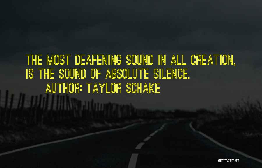 Your Silence Is Deafening Quotes By Taylor Schake