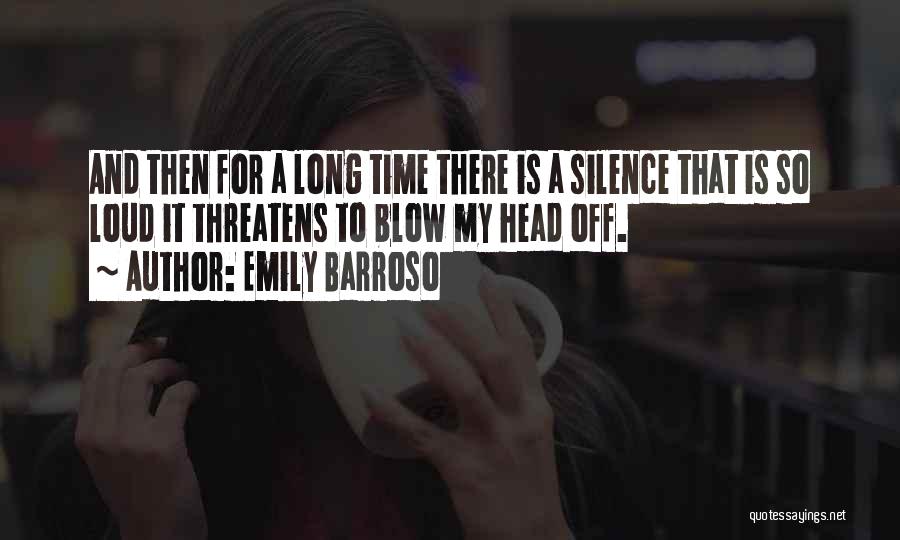 Your Silence Is Too Loud Quotes By Emily Barroso