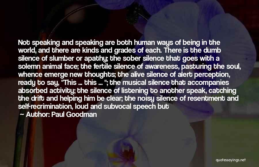 Your Silence Is Too Loud Quotes By Paul Goodman