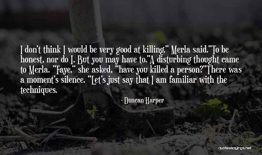 Your Silence Killing Me Quotes By Duncan Harper