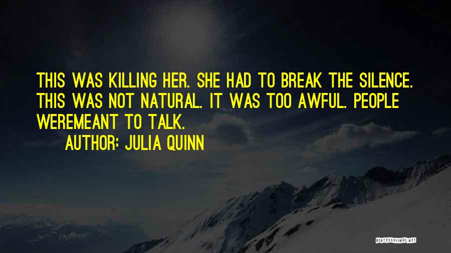 Your Silence Killing Me Quotes By Julia Quinn