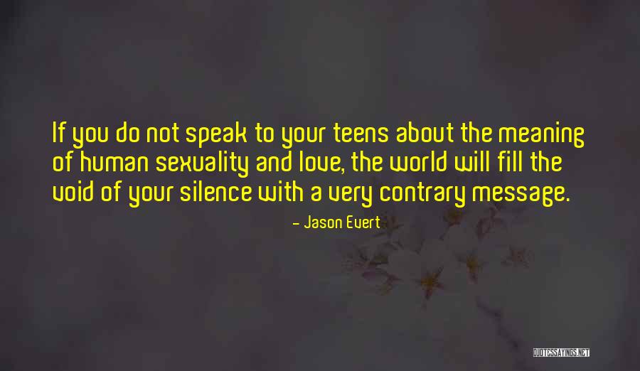 Your Silence Love Quotes By Jason Evert Your Silence Love Quotes By Jason Evert