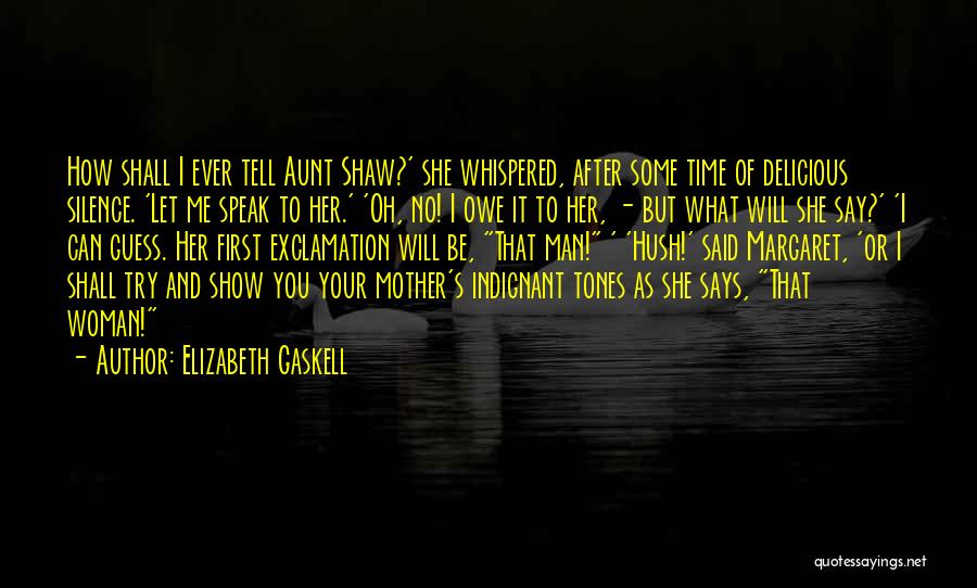 Your Silence Says It All Quotes By Elizabeth Gaskell