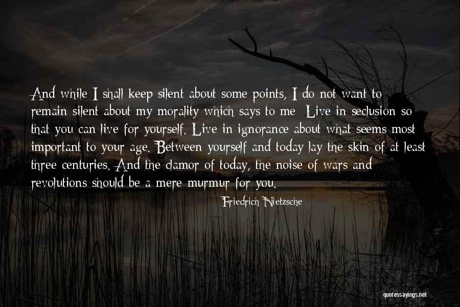 Your Silent Quotes By Friedrich Nietzsche Your Silent Quotes By Friedrich Nietzsche