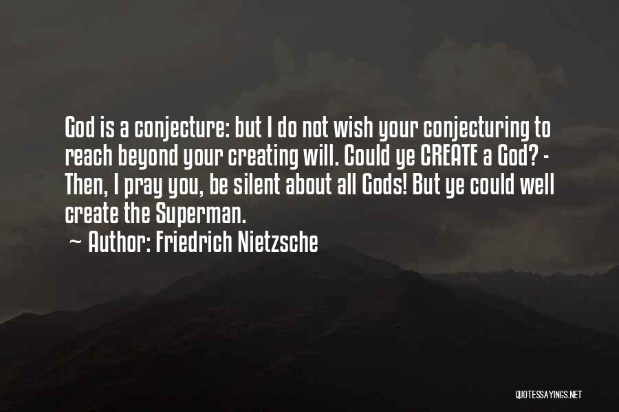 Your Silent Quotes By Friedrich Nietzsche