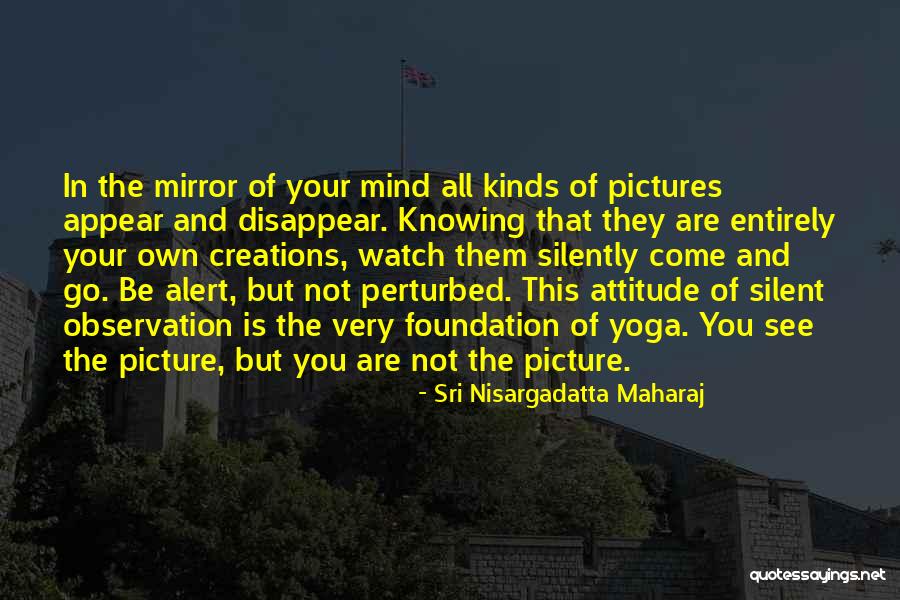 Your Silent Quotes By Sri Nisargadatta Maharaj Your Silent Quotes By Sri Nisargadatta Maharaj