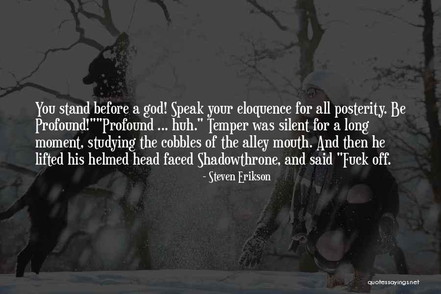 Your Silent Quotes By Steven Erikson Your Silent Quotes By Steven Erikson