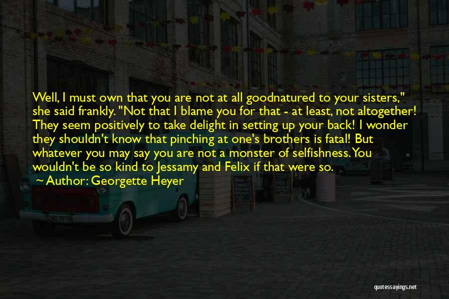 Your Sisters And Brothers Quotes By Georgette Heyer
