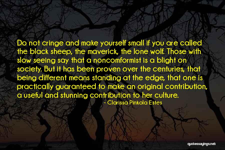 Your Small Contribution Quotes By Clarissa Pinkola Estes Your Small Contribution Quotes By Clarissa Pinkola Estes