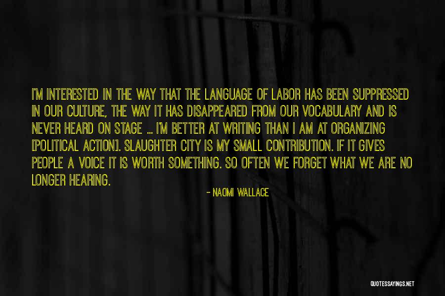 Your Small Contribution Quotes By Naomi Wallace Your Small Contribution Quotes By Naomi Wallace