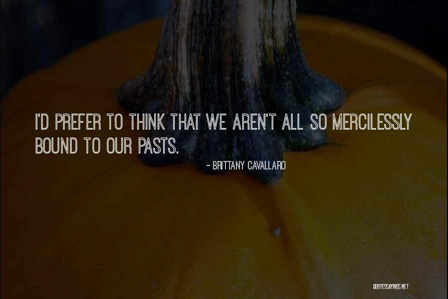 Your Smile Brightens Quotes By Brittany Cavallaro Your Smile Brightens Quotes By Brittany Cavallaro
