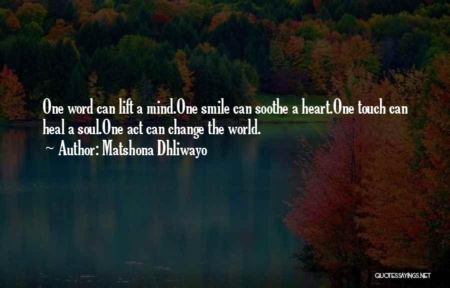 Your Smile Can Change The World Quotes By Matshona Dhliwayo