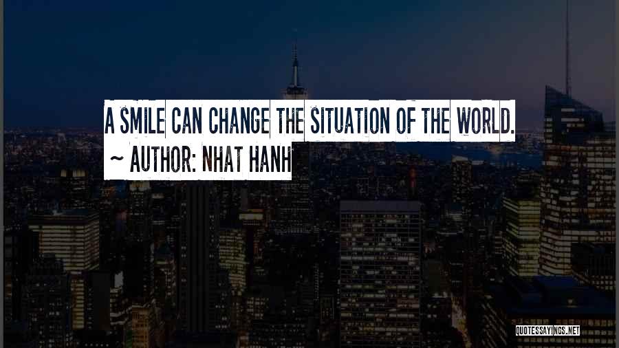 Your Smile Can Change The World Quotes By Nhat Hanh