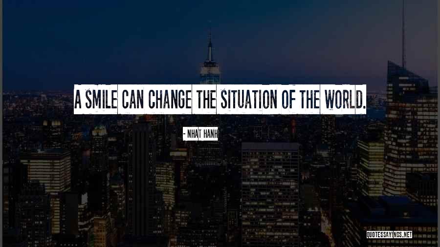 Your Smile Can Change The World Quotes By Nhat Hanh