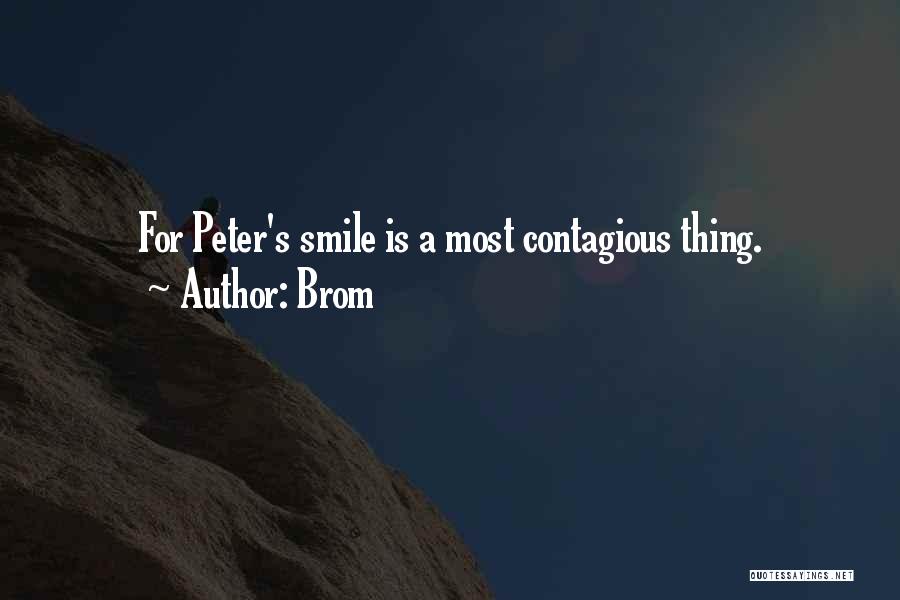 Your Smile Contagious Quotes By Brom