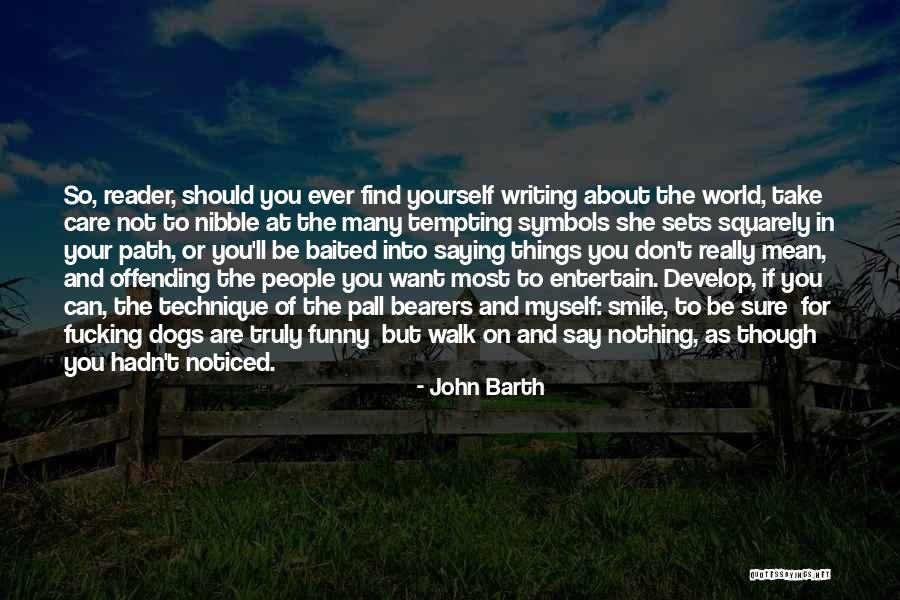 Your Smile Funny Quotes By John Barth Your Smile Funny Quotes By John Barth