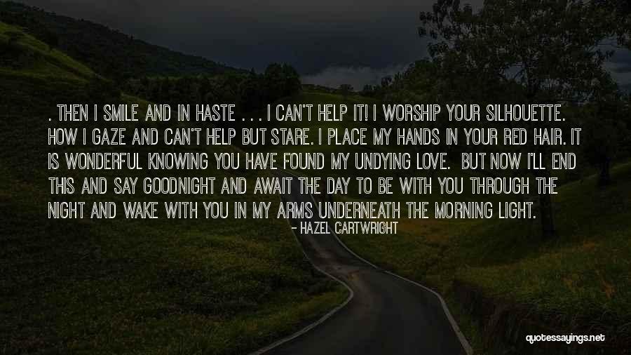 Your Smile In The Morning Quotes By Hazel Cartwright Your Smile In The Morning Quotes By Hazel Cartwright