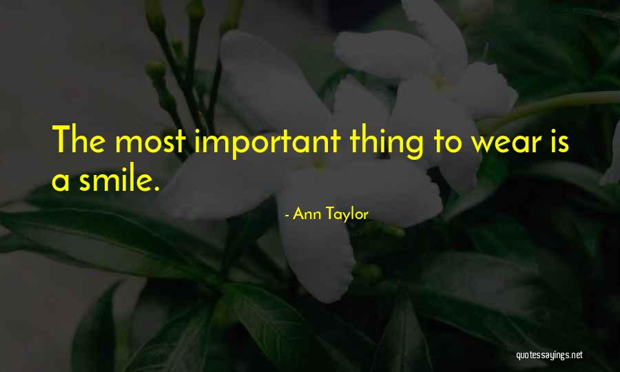 Your Smile Is Important Quotes By Ann Taylor Your Smile Is Important Quotes By Ann Taylor