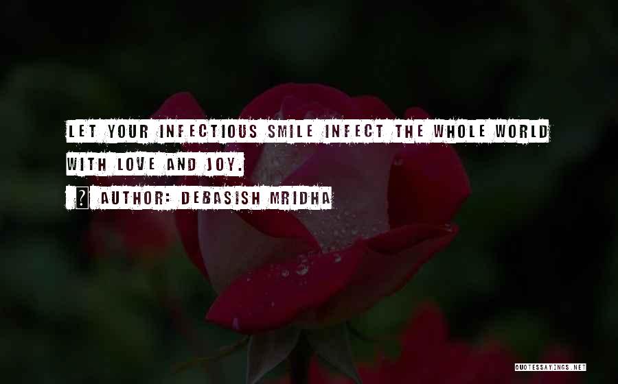 Your Smile Is Infectious Quotes By Debasish Mridha