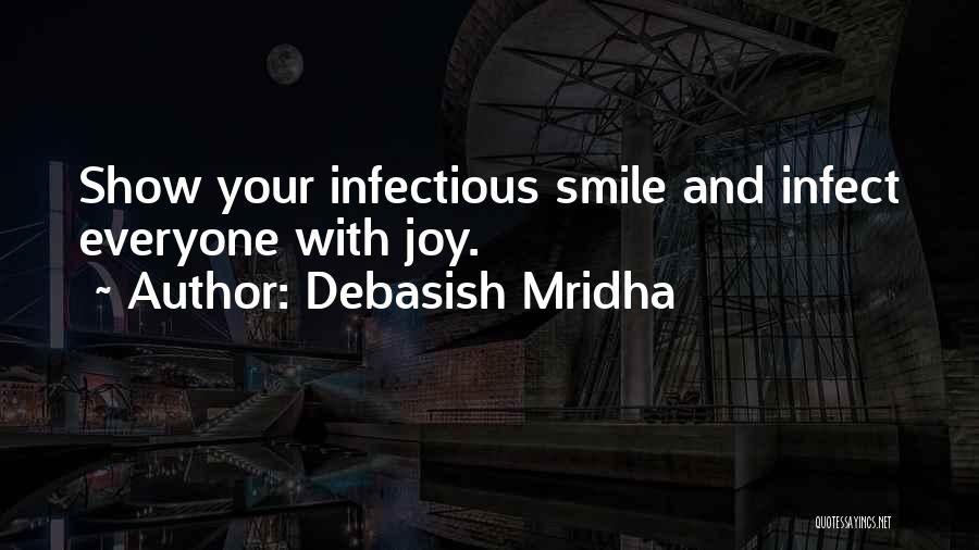 Your Smile Is Infectious Quotes By Debasish Mridha