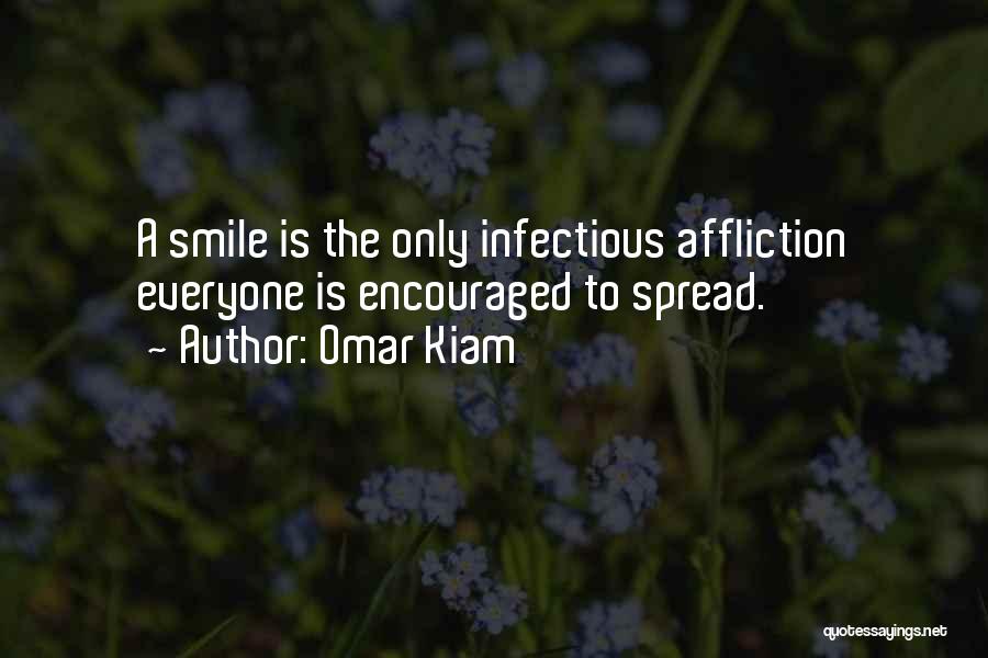 Your Smile Is Infectious Quotes By Omar Kiam