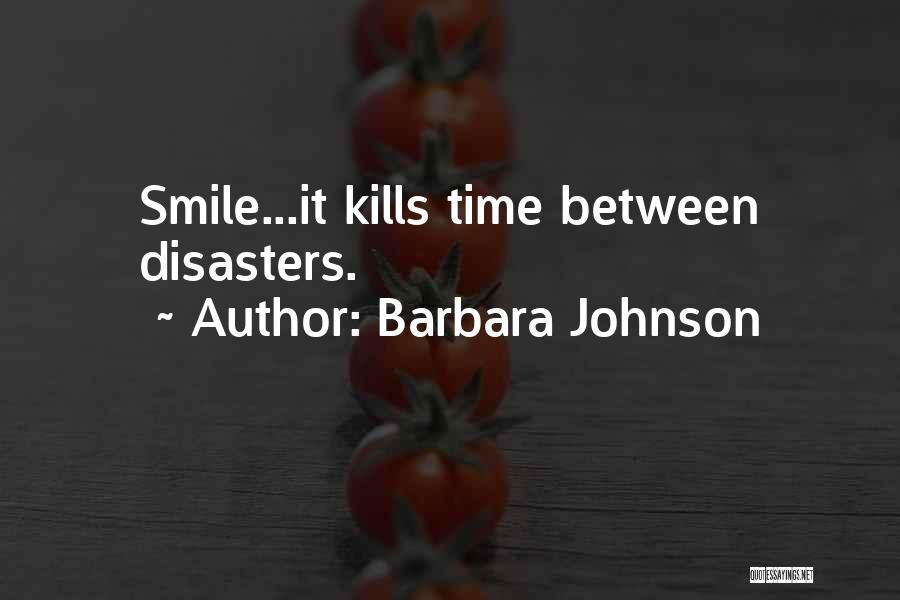 Your Smile Kills Me Quotes By Barbara Johnson