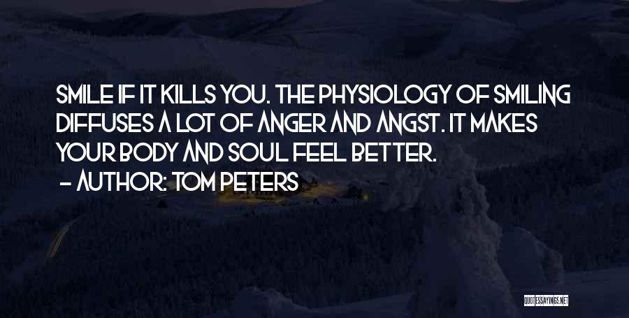 Your Smile Kills Me Quotes By Tom Peters