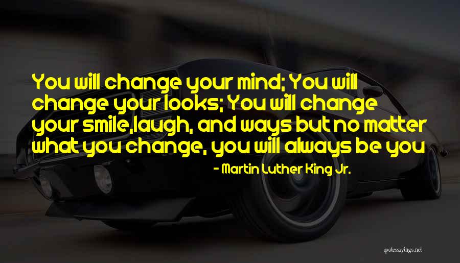 Your Smile Looks Quotes By Martin Luther King Jr.