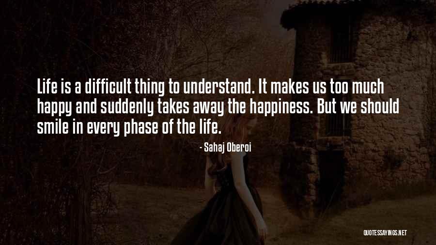 Your Smile Makes Me Happy Quotes By Sahaj Oberoi Your Smile Makes Me Happy Quotes By Sahaj Oberoi
