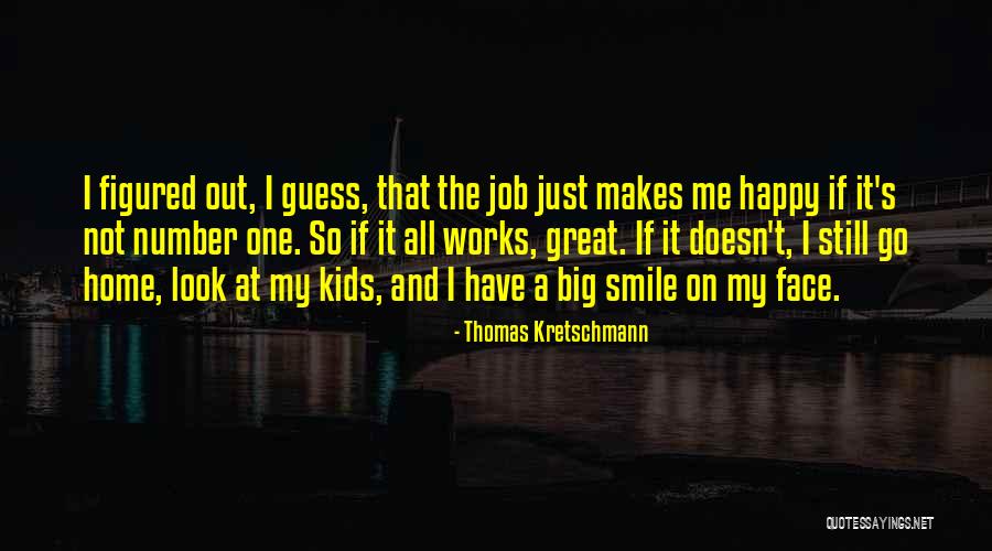 Your Smile Makes Me Happy Quotes By Thomas Kretschmann