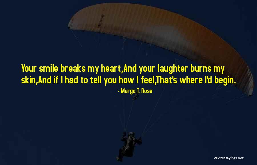 Your Smile My Love Quotes By Margo T. Rose