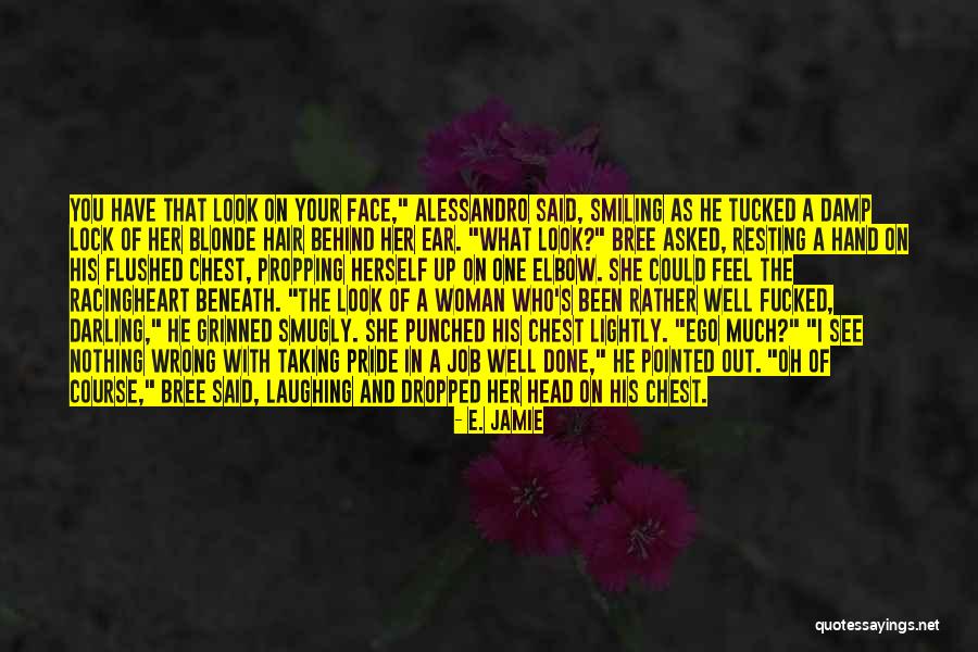 Your Smiling Face Quotes By E. Jamie Your Smiling Face Quotes By E. Jamie