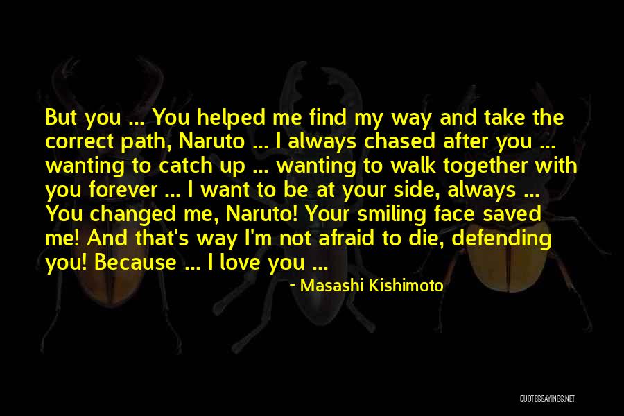 Your Smiling Face Quotes By Masashi Kishimoto Your Smiling Face Quotes By Masashi Kishimoto
