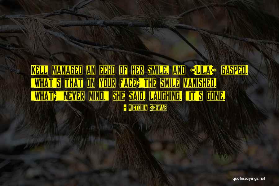 Your Smiling Face Quotes By Victoria Schwab Your Smiling Face Quotes By Victoria Schwab