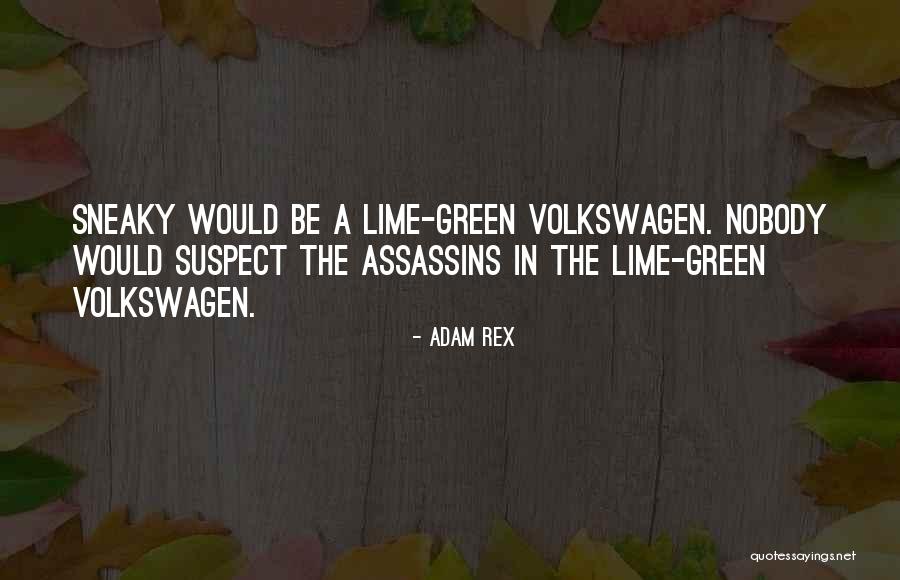 Your Sneaky Quotes By Adam Rex Your Sneaky Quotes By Adam Rex