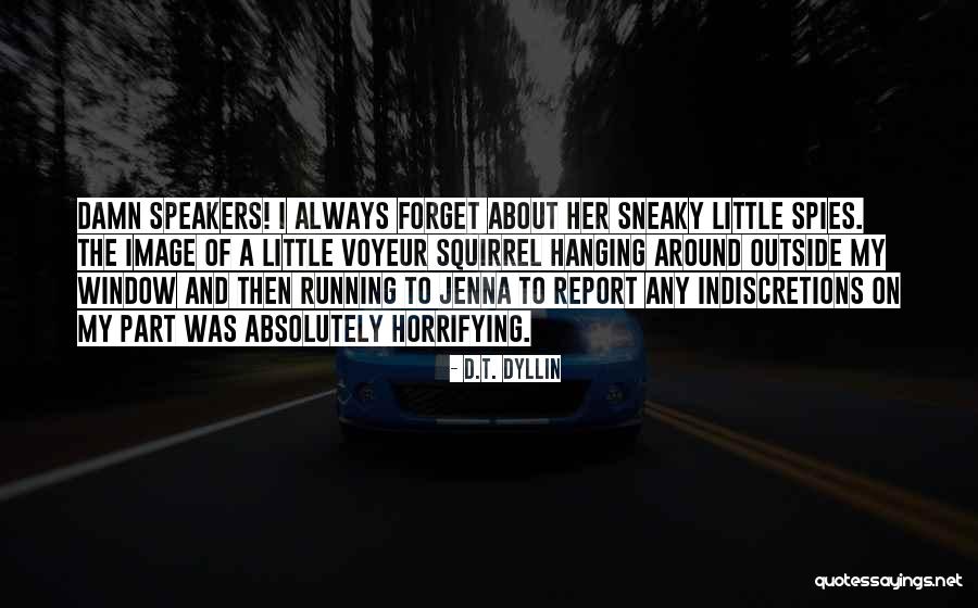 Your Sneaky Quotes By D.T. Dyllin Your Sneaky Quotes By D.T. Dyllin