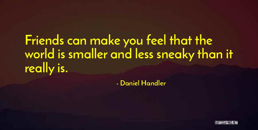 Your Sneaky Quotes By Daniel Handler Your Sneaky Quotes By Daniel Handler
