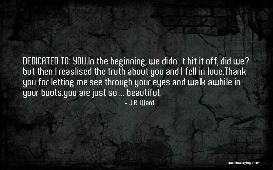 Your So Beautiful And I Love You Quotes By J.R. Ward Your So Beautiful And I Love You Quotes By J.R. Ward