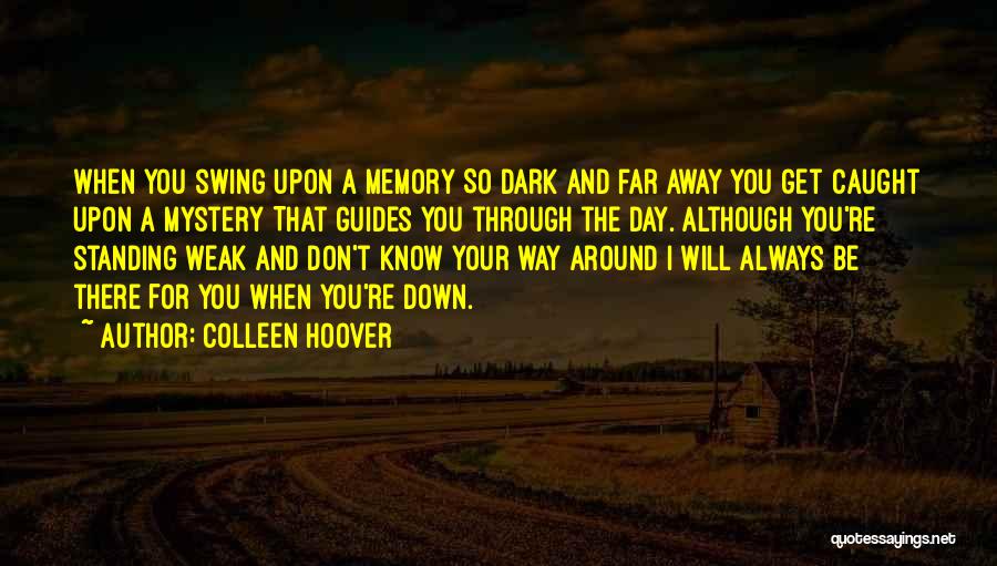 Your So Far Away Quotes By Colleen Hoover