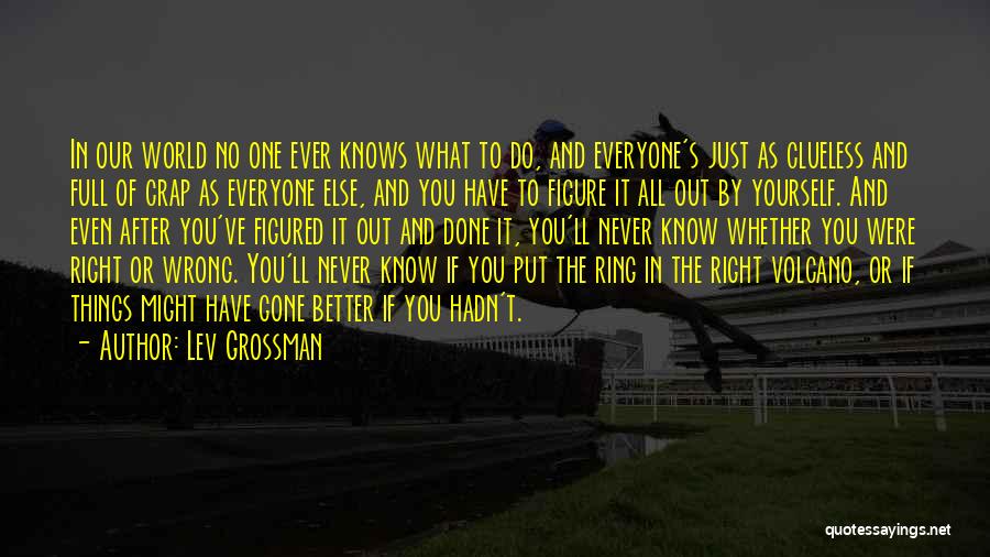 Your So Full Of Crap Quotes By Lev Grossman