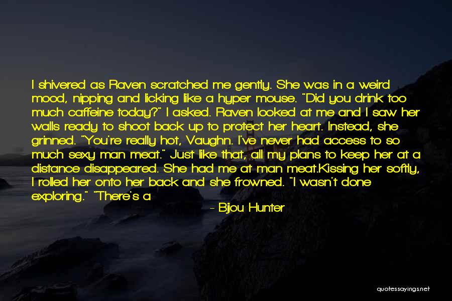 Your So Hot Quotes By Bijou Hunter Your So Hot Quotes By Bijou Hunter