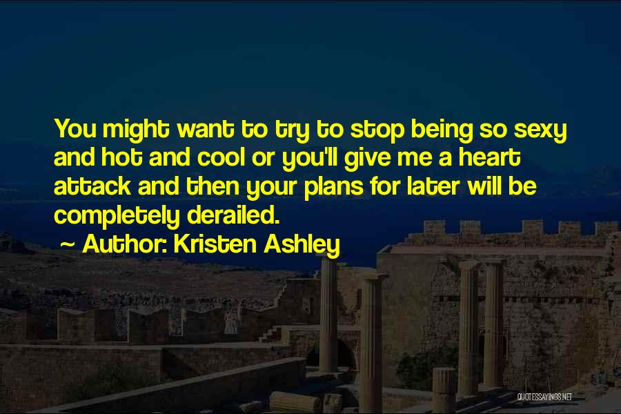 Your So Hot Quotes By Kristen Ashley