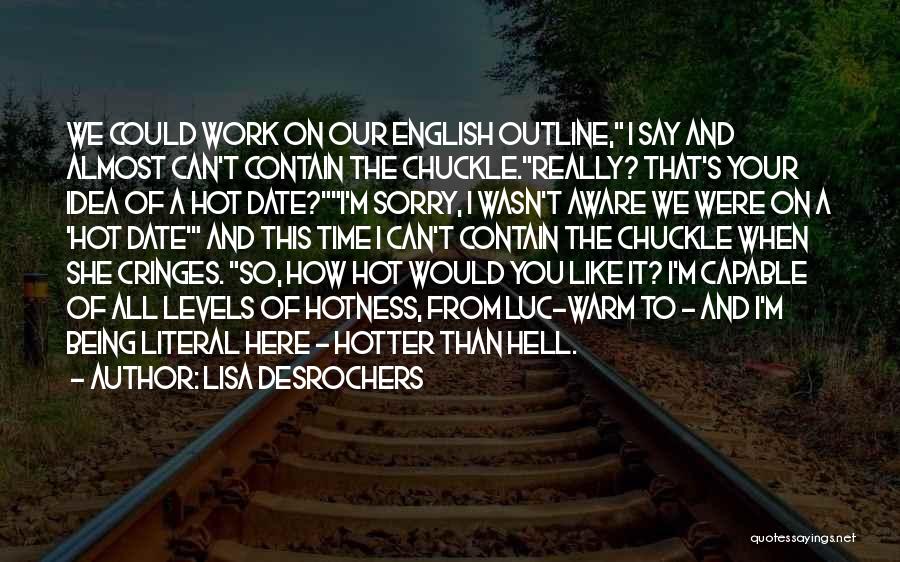 Your So Hot Quotes By Lisa Desrochers