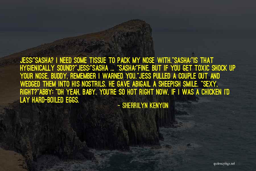 Your So Hot Quotes By Sherrilyn Kenyon Your So Hot Quotes By Sherrilyn Kenyon