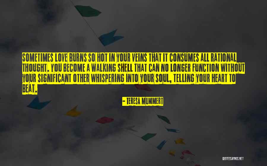 Your So Hot Quotes By Teresa Mummert Your So Hot Quotes By Teresa Mummert