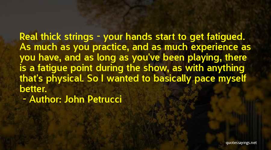 Your So Thick Quotes By John Petrucci